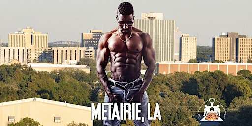 Muscle Men Male Strippers Revue & Male Strip Club Shows Metairie, LA 8-10PM