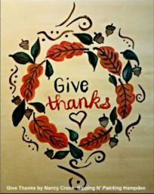 Giving Thanks  Wed.  November 18th  10:00am $35