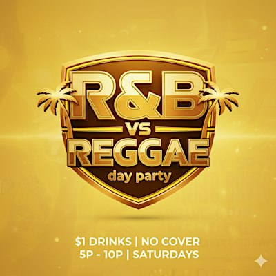 R&B vs REGGAE •Day Party | $1 Drinks - Live Band  & DJs
