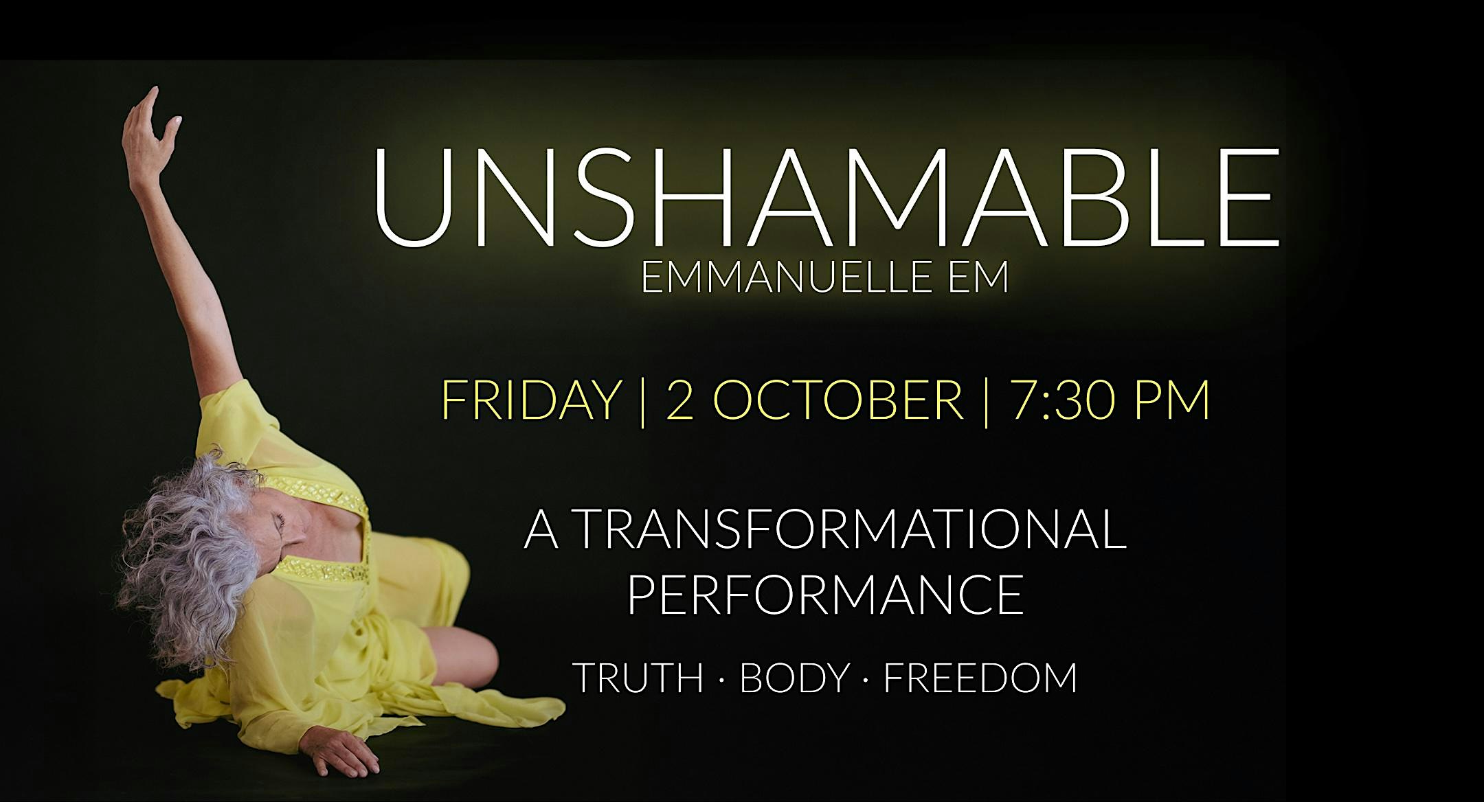 UNSHAMABLE A transformative performance. Truth - Body - Freedom