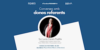 Converses amb dones referents: Sor Lucia Caram Padilla al #TardesFIDEMBBVA