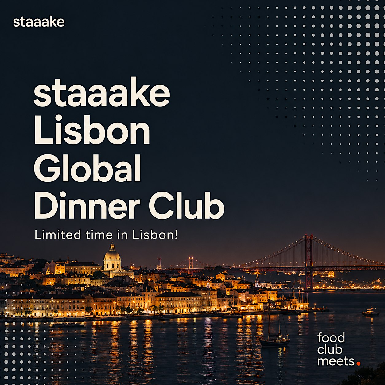 staaake Global Dinner Club for Founders & Creators now in Lisbon