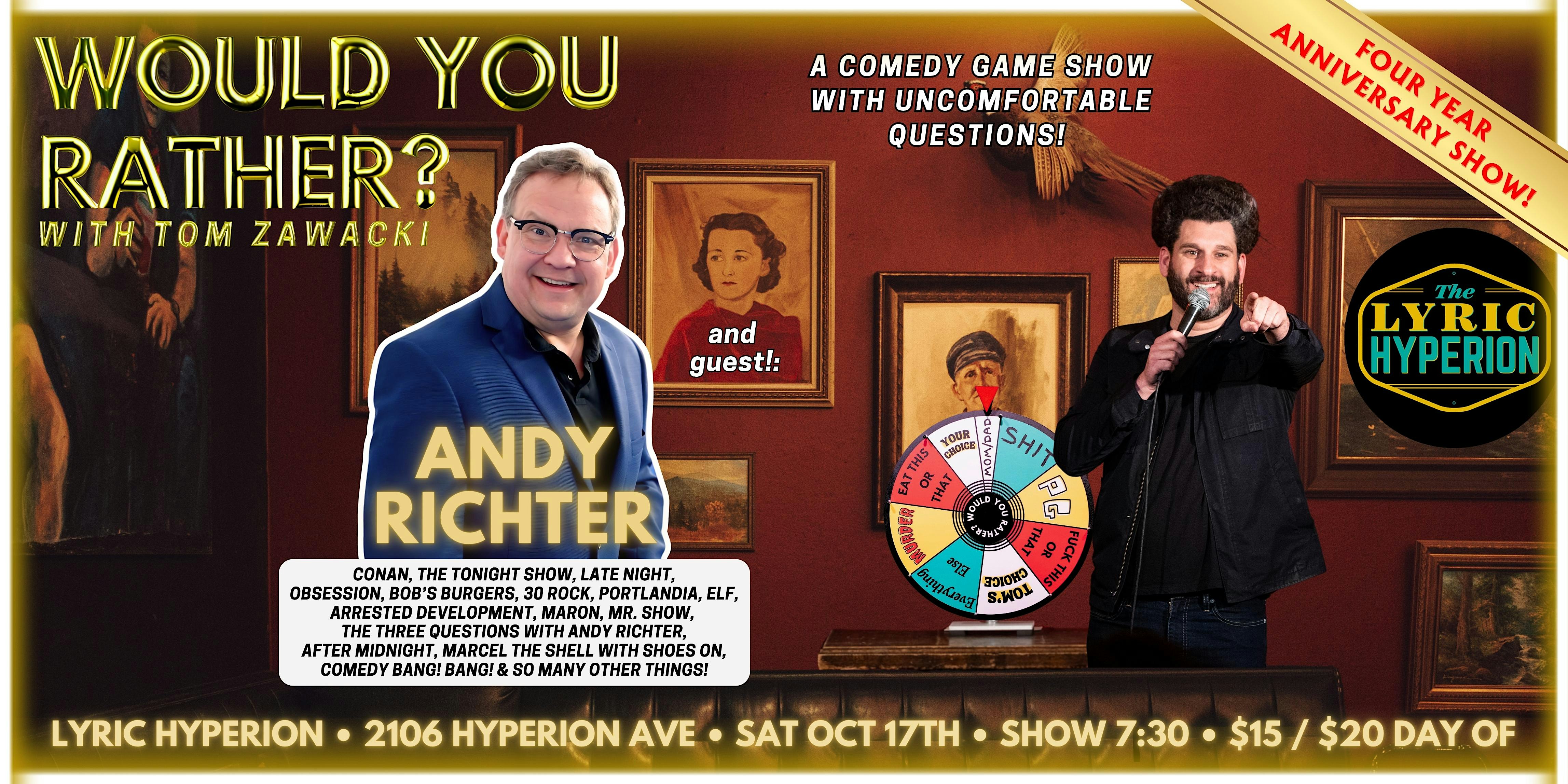Would You Rather with Tom Zawacki (4 Yr Anniversary Show w/ Andy Richter!)