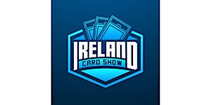 Ireland Card Show - Winter Edition November 8th