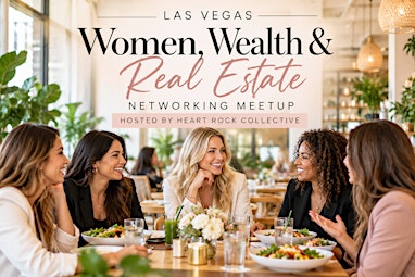 Women, Wealth & Real Estate | Las Vegas Networking Meetup