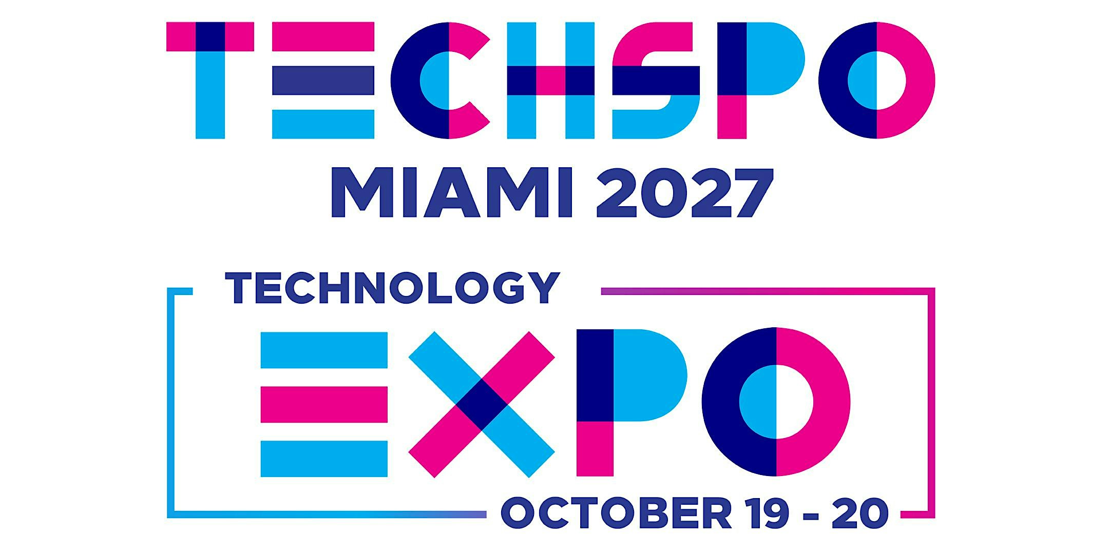 TECHSPO Miami 2027 Technology Expo (Internet ~ AdTech ~ MarTech)