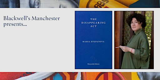 THE DISAPPEARING ACT: Maria Stepanova in conversation
