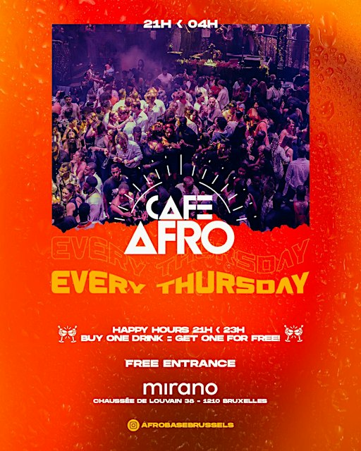 Café Afro • Every Thursday • MIRANO Brussels • Free entrance!