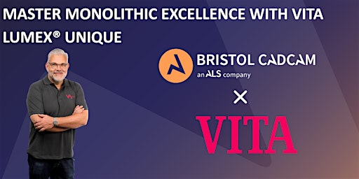 MASTER MONOLITHIC EXCELLENCE WITH VITA LUMEX® UNIQUE