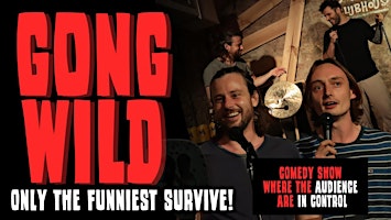 Gong Wild • A Comedy Gong Show