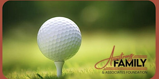 Armstrong Family & Associates Foundation Charity Golf Tournament