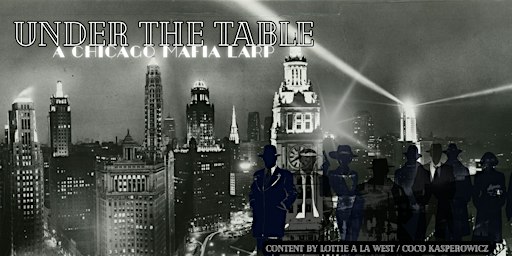 Under the Table — A Chicago Mafia LARP