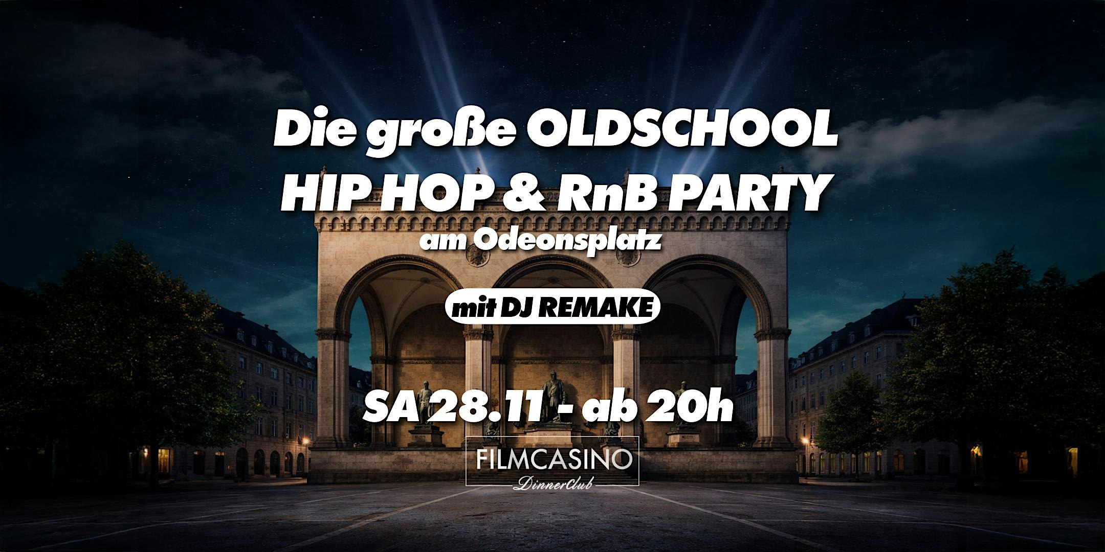 SA 28.11 ab 20h -  Die große OLDSCHOOL, HIP HOP & RnB Party am Odeonsplatz
