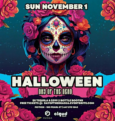 HALLOWEEN - DAY OF THE DEAD @ FICTION | SUN NOV 1 | FREE ENTRY & $5 TEQUILA