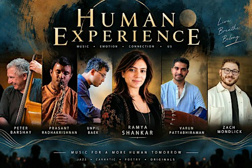'The Human Experience' - by Ramya Shankar's Ensemble