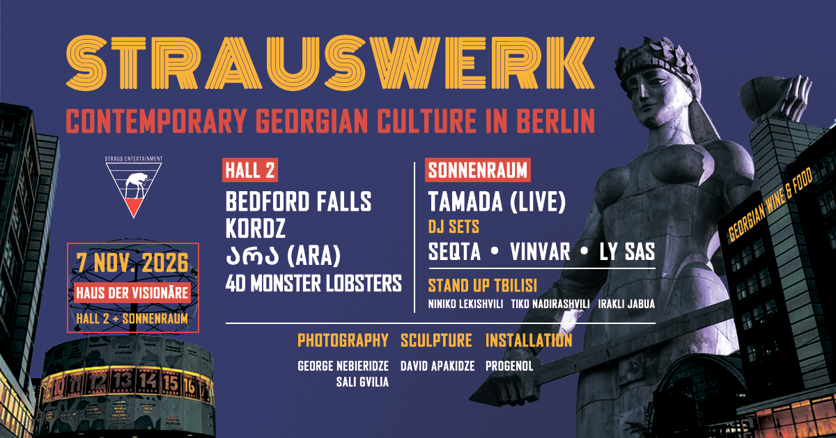 STRAUSWERK: Contemporary Georgian Culture in Berlin