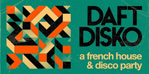 DAFT DISKO [A FRENCH HOUSE & DISCO PARTY]