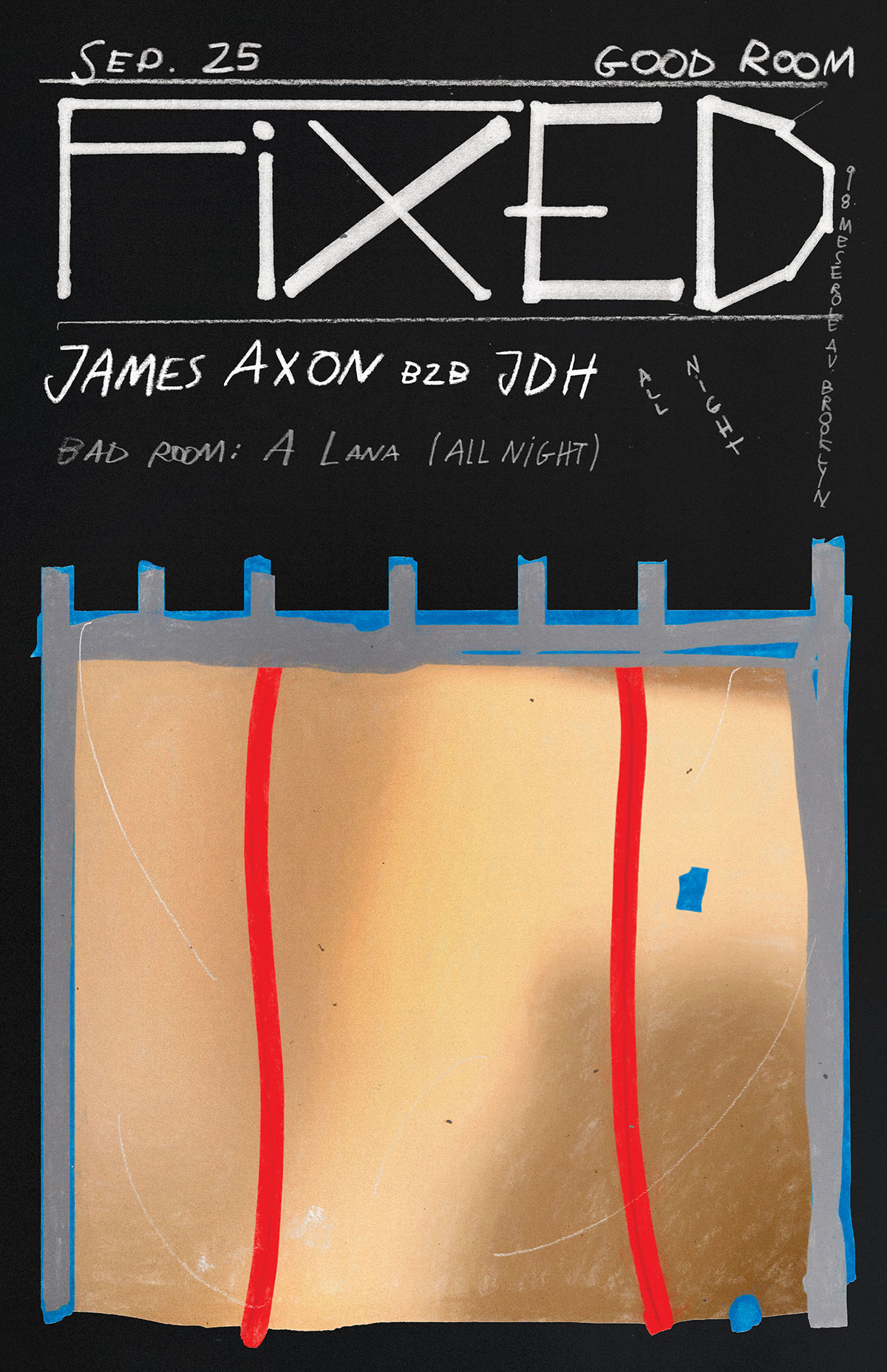 FIXED with James Axon b2b JDH (all night), A lana (all night)