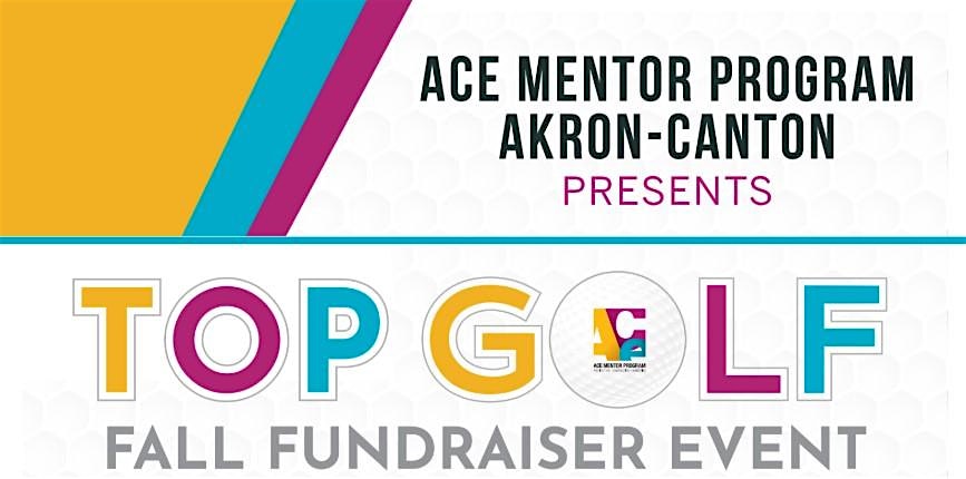 ACE Mentor Akron-Canton TOP GOLF FUNDRAISER