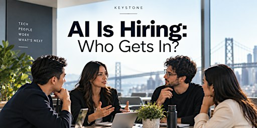 AI Is Hiring: Who Gets In? | SF Tech Workforce Forum
