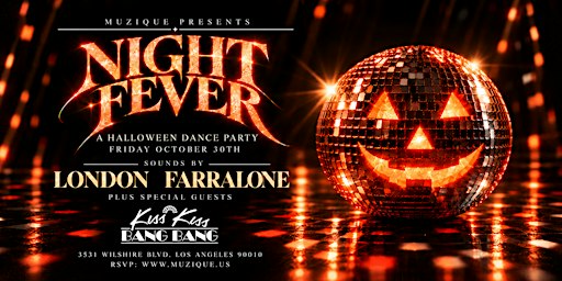 NIGHT FEVER | HALLOWEEN DANCE PARTY | LONDON + FARRALONE