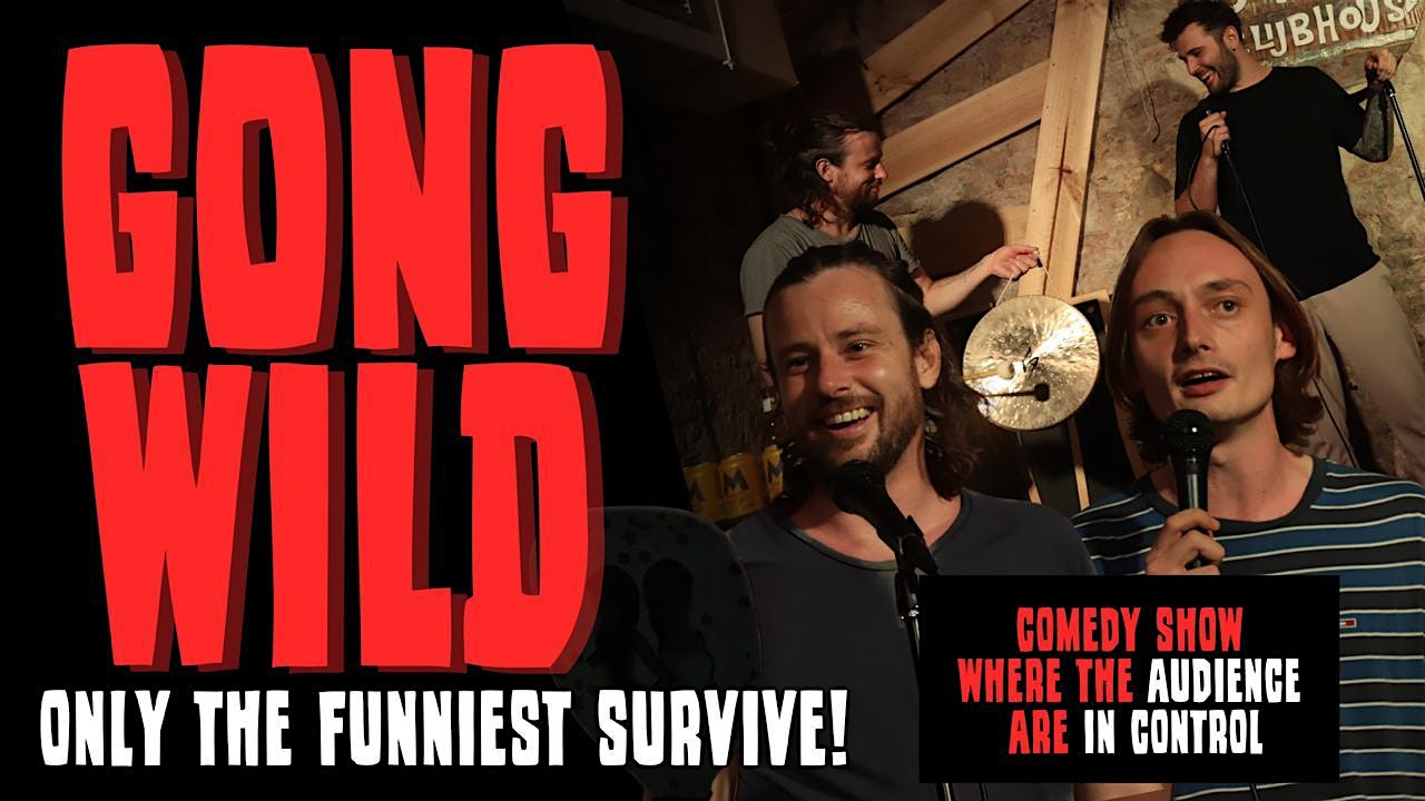 Gong Wild • A Comedy Gong Show