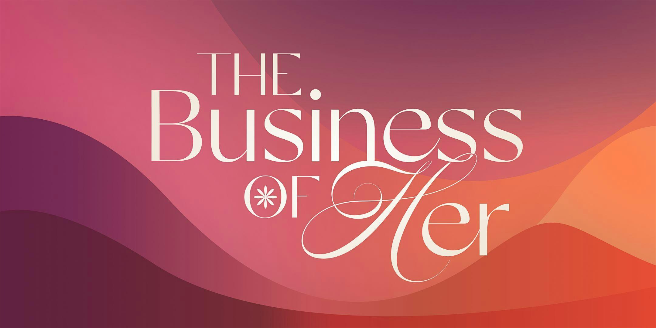 Business of Her: Women's Conference 2026