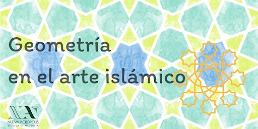 Charla: GEOMETRÍA EN EL ARTE ISLÁMICO