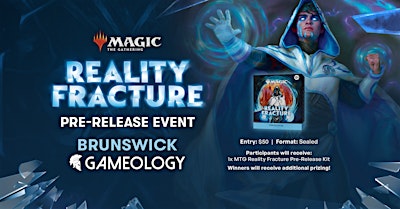 MTG - Reality Fracture Pre-Release - Gameology BRUNSWICK - 02/10/26