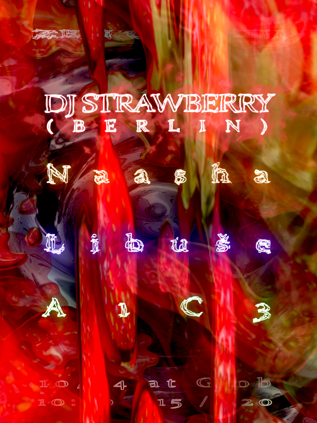 DJ Strawberry (Berlin) / Naasha / Libuše / A1C3