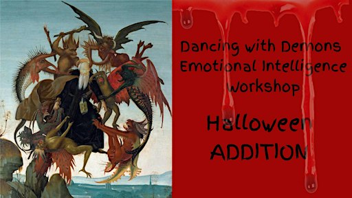 DANCING WITH DEMONS- Emotional Intelligence Workshop. HALLOWEEN ADDITION