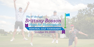 6th Annual Brittany Bosson Hope for Huntington’s Memorial Golf Tournament