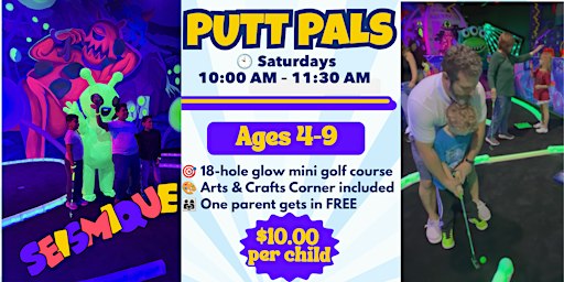 Putt Pals: Saturday Mini Golf & Social Club for Kids at Seismique Houston