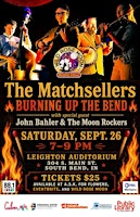 Burning Up the Bend with The Matchsellers at Leighton Auditorium