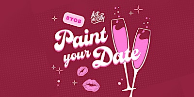 Paint Your Date BYOB Paint & Sip