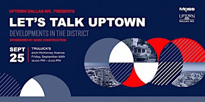 Let's Talk Uptown: Developments in the District