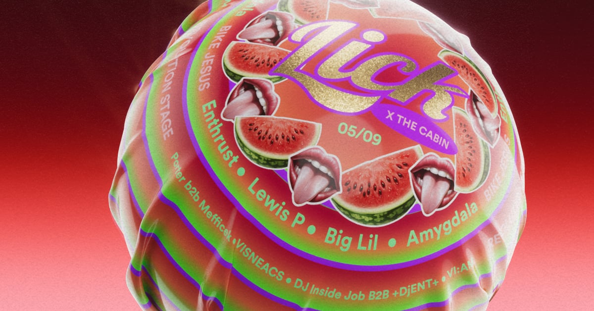 LICK x The Cabin: Day/ Night with Big Lil, Lewis P, Porter, VISNEACS, Amygdala