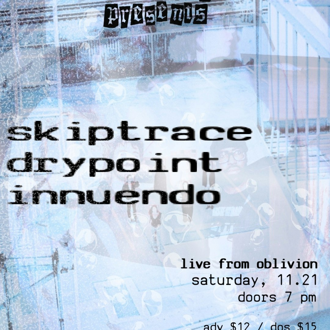 skiptrace, drypoint, innuendo