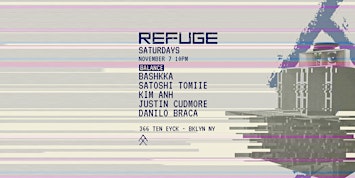 Refuge Saturday: Bashkka, Satoshi Tomiie, Kim Anh, Justin Cudmore and More