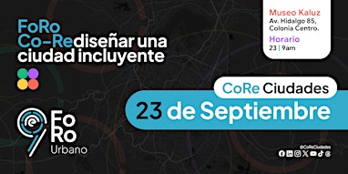 9no CoRe Foro Urbano 2026: “Co-Rediseñar una ciudad incluyente”