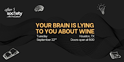 After5Houston - Your Brain Is Lying To You About Wine