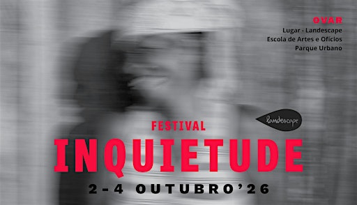 Festival Inquietude | 10 anos Landescape