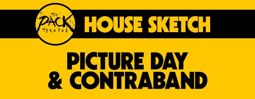 HOUSE SKETCH: Picture Day & Contraband