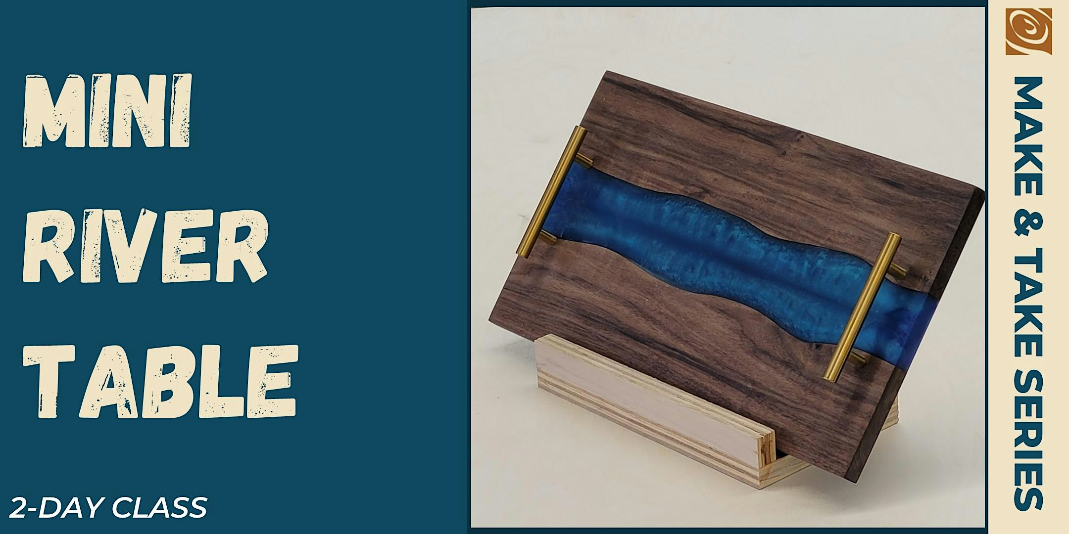 Mini River Table - 2 Day Class