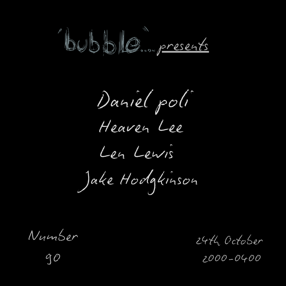 bubble.ldn presents Daniel Poli & Heaven Lee