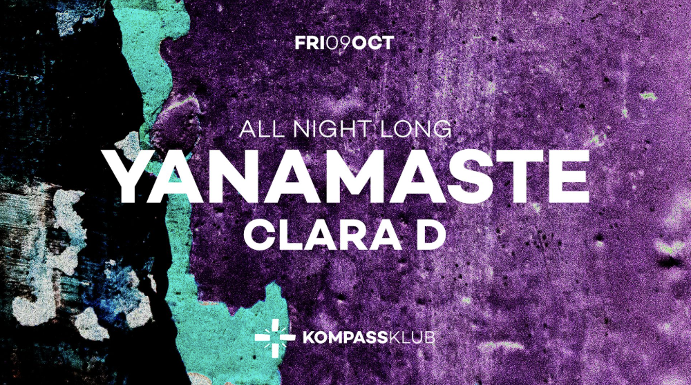 Yanamaste at Kompass (ALL NIGHT LONG)