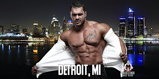 Muscle Men Male Strippers Revue & Male Strip Club Shows Detroit, MI