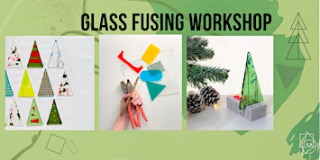 Festive Fused Glass Workshop