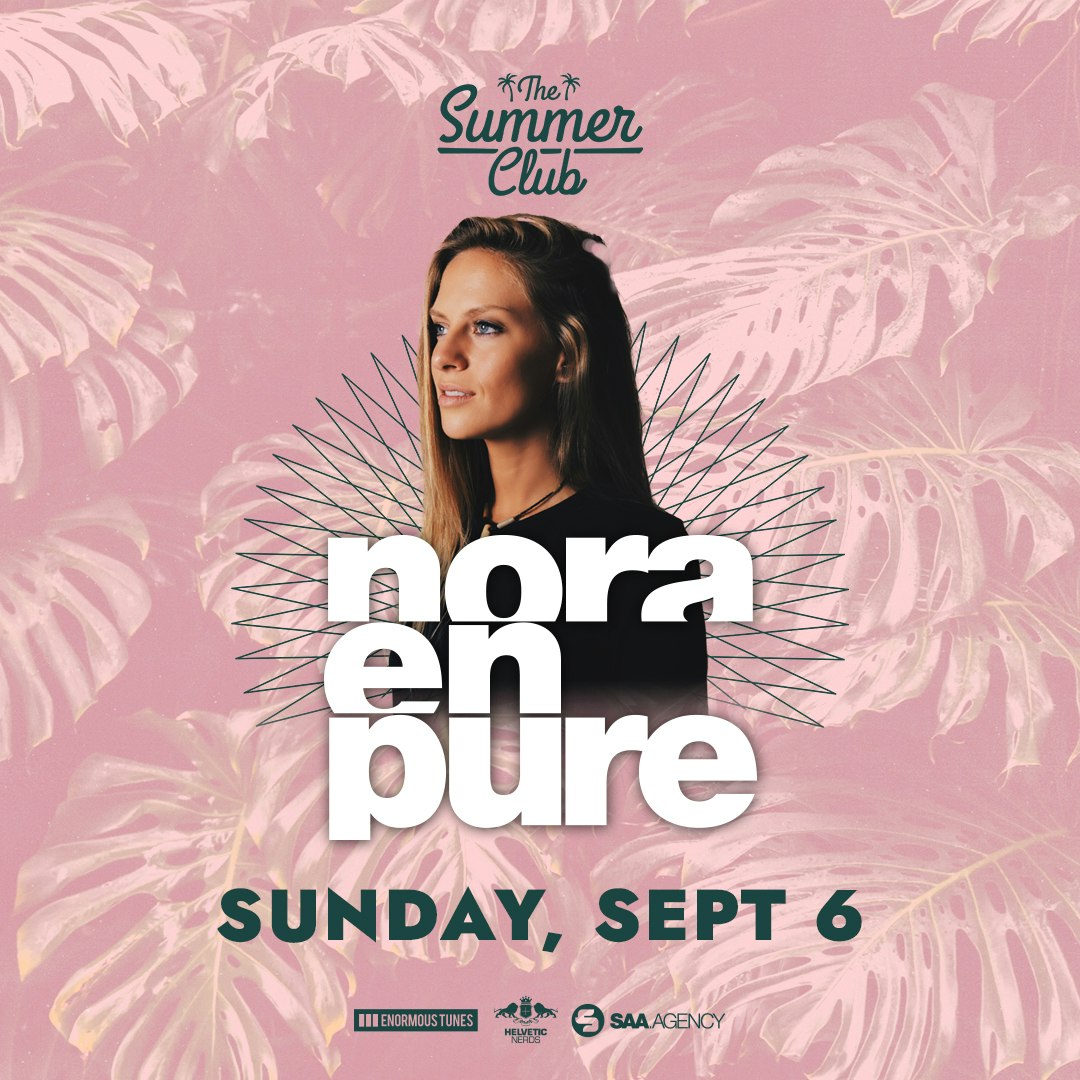 Nora En Pure at The Summer Club
