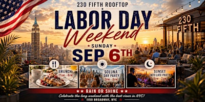 LABOR DAY WEEKEND PARTY @230 Fifth Rooftop